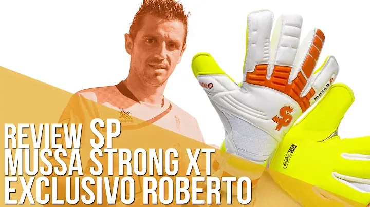 Review Guantes Mussa Strong XT Exclusivo Roberto Fernández