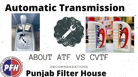 Automatic Car's Gear oil| Auto Transmission Oil| CVTF vs ATF| Punjab Filter House