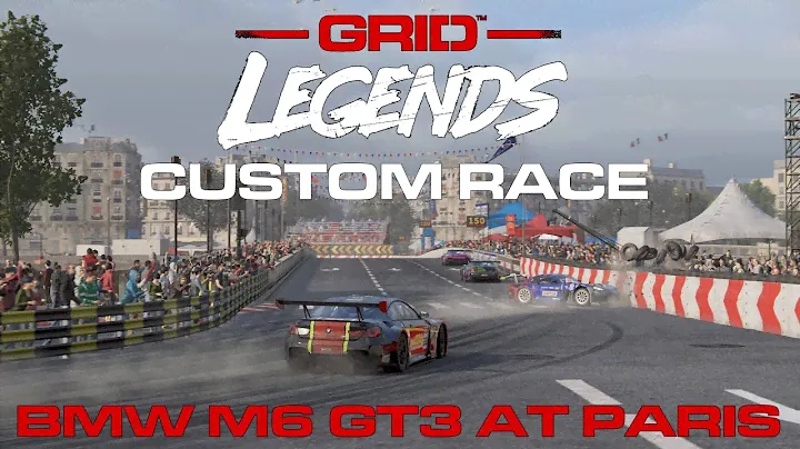 GRID Legends Custom Race: BMW M6 GT3 At Paris