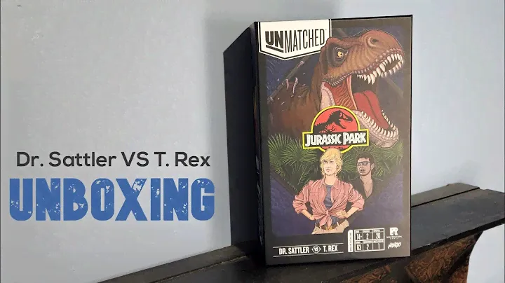 Unmatched: Dr. Sattler VS T. Rex Unboxing