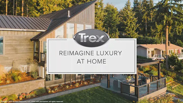 Reimagine Luxury at Home with Trex
