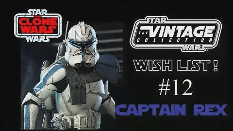 Star Wars Vintage Collection Captain Rex - Wish List #12