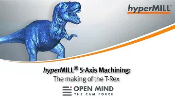 5 Axis Machining: T-Rex| hyperMILL | GF Machining Solutions | EMUGE-FRANKEN |CAM-Software|