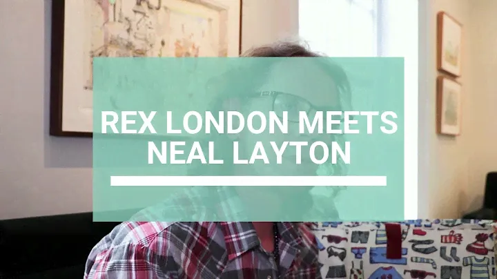 Rex London meets Neal Layton