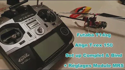 Futaba T14sg - Align T-rex 150 - Set up +  Bind + Réglages MRS - En Francais ( Sous Titrages )