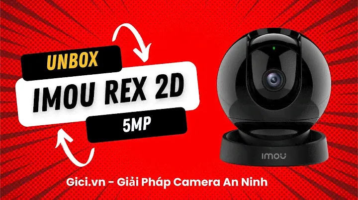 [Gici.vn] Unbox Camera Imou Rex 2D - 5M
